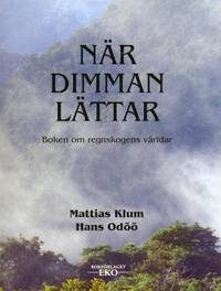 När dimman lättar. Boken om regnskogens världar. (photo 1)