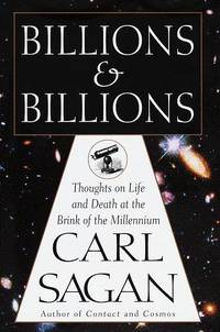 Billions and Billions: Thoughts on Life and Death at the Brink of the Millennium