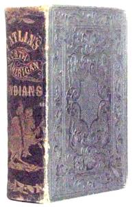 cover of Letters and Notes on the Manners, Customs and Condition of the North American Indians
