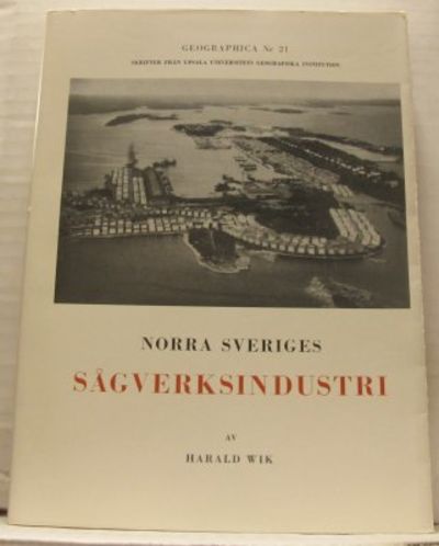 Norra Sveriges sågverksindustri. Från 1800-talets…