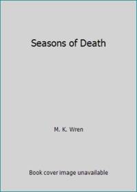 Seasons of Death by M. K. Wren - 1981