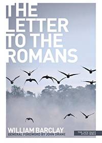 The Letter to the Romans (New Daily Study Bible) by Barclay, William