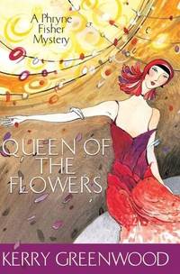 image of Queen of the Flowers: A Phryne Fisher Mystery: Phryne Fisher 14 (Phryne Fisher Murder Mysteries)
