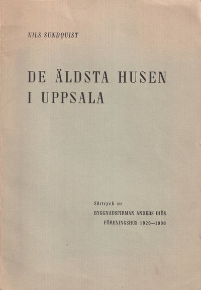 De äldsta husen i Uppsala. Anteckningar kring de…