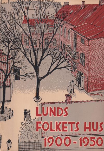 Lunds Folkets hus 1900-1950. Minnesskrift på…