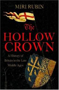 The Hollow Crown: A History of Britain in the Late Middle Ages