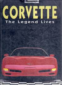 Corvette.  The Legend Lives by Jacobs, David H