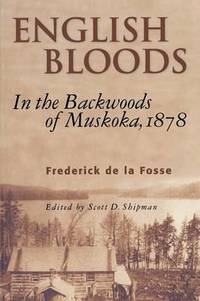 English Bloods: In the Backwoods of Muskoka, 1878 by Frederick de la Fosse