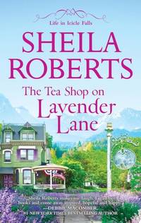 The Tea Shop on Lavender Lane (Life in Icicle Falls) (English Edition)