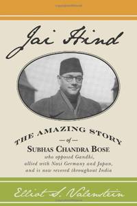 Jai Hind: The amazing story of Subhas Chandra Bose, who opposed Gandhi, allied with Nazi Germany...