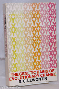 The Genetic Basis of Evolutionary Change by Lewontin, R.C - 1974