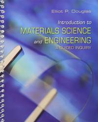 Introduction to Materials Science and Engineering: A Guided Inquiry