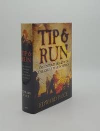 TIP AND RUN The Untold Tragedy of the Great War in Africa by PAICE Edward