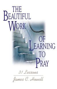 Beautiful Work of Learning to Pray