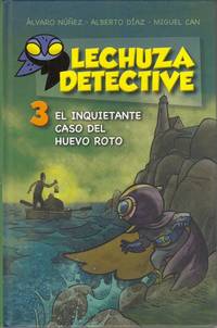 LECHUZA DETECTIVE Nº3. EL INQUIETANTE CASO DEL HUEVO ROTO