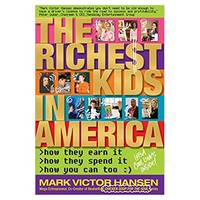 The Richest Kids In America: How They Earn It, How They Spend It, How You Can Too (Paperback)