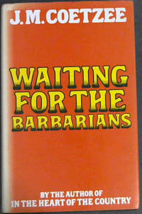 Waiting for the Barbarians by Coetzee, J M - 1981