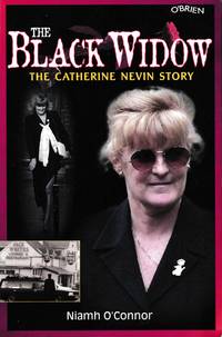 The Black Widow: the Catherine Nevin story / Niamh O'Connor
