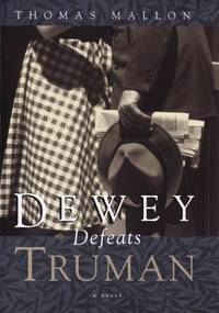 Dewey Defeats Truman : A Novel