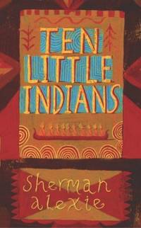 Ten Little Indians by Alexie, Sherman