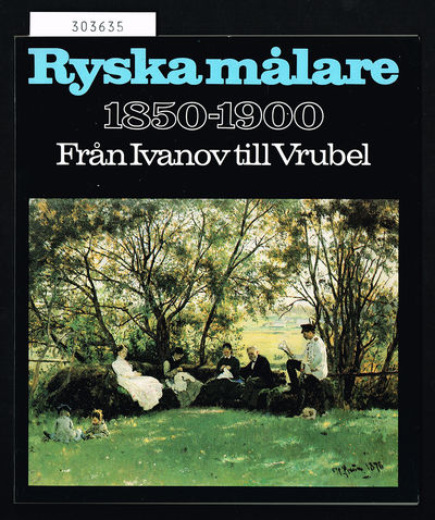 Ryska målare 1850-1900. Från Ivanov till Vrubel.…