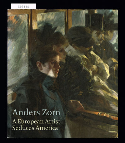 Anders Zorn. A European Artist Seduces America.