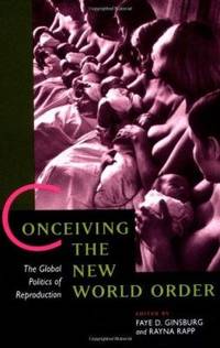 Conceiving the New World Order: The Global Politics of Reproduction