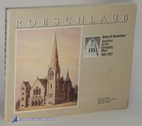 Robert S. Roeschlaub: Architect of the Emerging West 1843-1923 by HABER, Francine; FULLER, Kenneth R.; WETZEL, David N - 1988