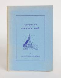 History of Grand Pre: The Home of Longfellow's Evangeline