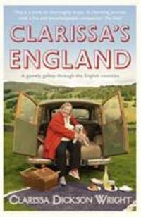 Clarissa's England : A Gamely Gallop Through the English Counties