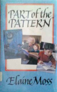 Part of the Pattern: a Personal Journey Through the World of Children`s Books 1960 - 1985 by Moss, Elaine - 1986