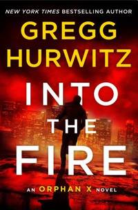 Into the Fire : An Orphan X Novel