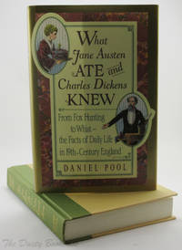 image of What Jane Austen Ate and Charles Dickens Knew: From Fox Hunting to Whist -- The Facts of Daily Life in Nineteenth-Century England