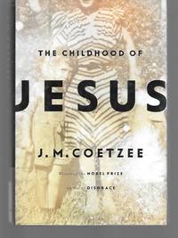 The Childhood Of Jesus by J. M. Coetzee - 2013