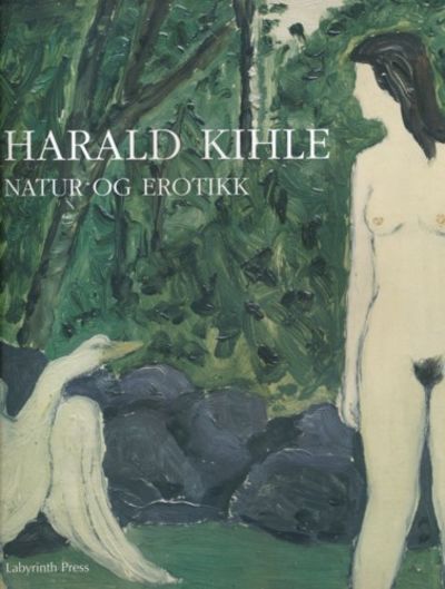 Harald Kihle. Natur og erotikk