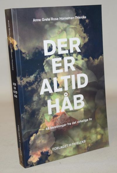 Der er altid håb - 48 beretninger fra det…
