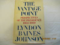 Vantage Point, The: Perspectives of the Presidency 1963-1969