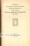 CATALOGUE OF AN EXHIBITION COMMEMORATING THE HUNDREDTH ANNIVERSARY OF THE BIRTH OF WILLIAM MAKEPEACE THACKERAY (1811-1863)