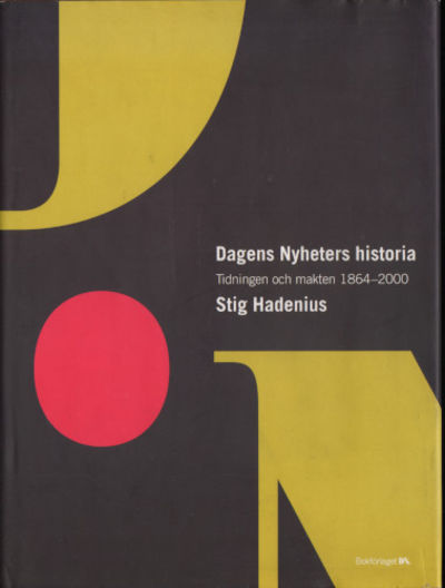 DAGENS NYHETERS HISTORIA. Tidningen och makten…
