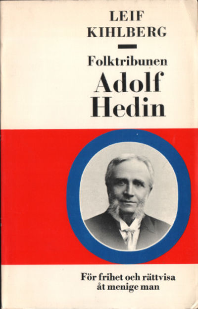 FOLKTRIBUNEN ADOLF HEDIN. För frihet och rättvisa…