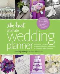 The Knot Ultimate Wedding Planner [Revised Edition]: Worksheets, Checklists, Etiquette,...
