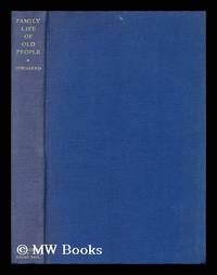 image of The family life of old people : an inquiry in East London / P. Townsend ; foreword by J.H. Sheldon