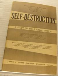 Self-Destruction. A Study of the Sucidal Impulse.
