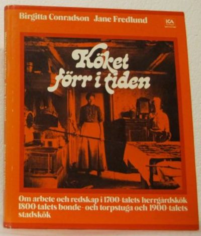 Köket förr i tiden. Om arbete och redskap i…