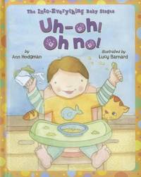 Uh-Oh! Oh No! (Into Everything Baby Stages)