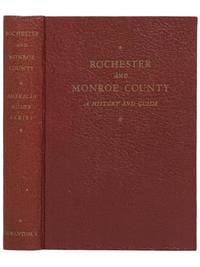 Rochester and Monroe County: A History (American Guide Series)