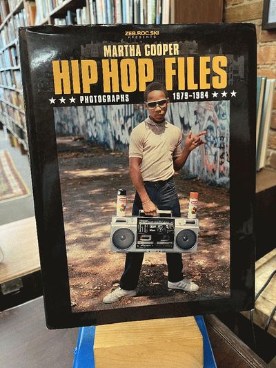 Hip Hop Files : Photographs 1979-1984 by Cooper, Martha | Search for rare books | ABAA Hip Hop Files : Photographs 1979-1984 by Cooper, Martha | Search for rare books | ABAA