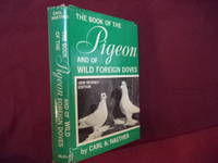 The Book of Pigeon and of Wild Foreign Doves. by Naether, Carl A - 1964.