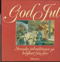 God Jul : Svenska jultraditioner pa helgkort fran forr