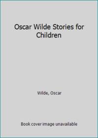 Oscar Wilde Stories for Children by Wilde, Oscar and illustrated by Jenny Thorne - 1999